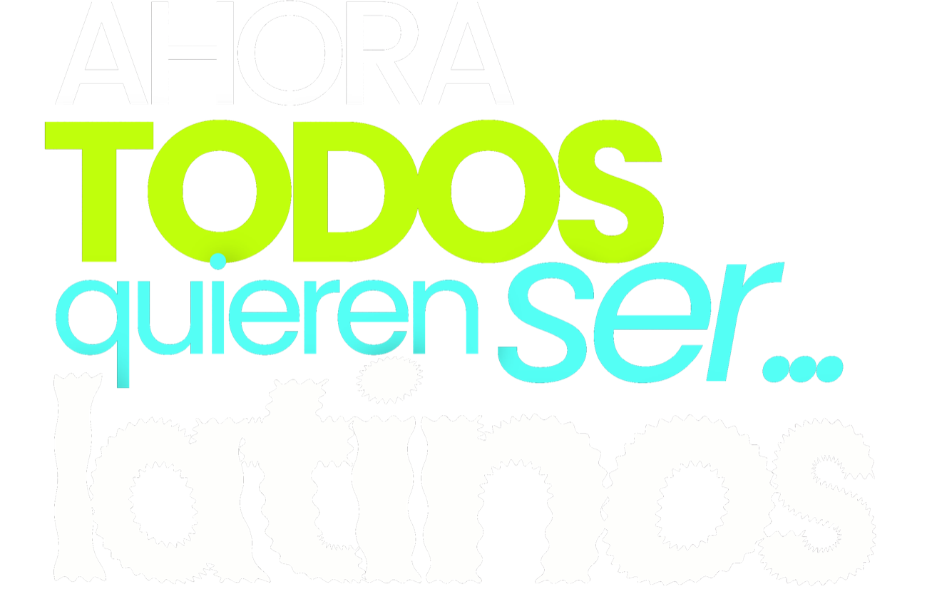 Ahora todos quieren ser latinos